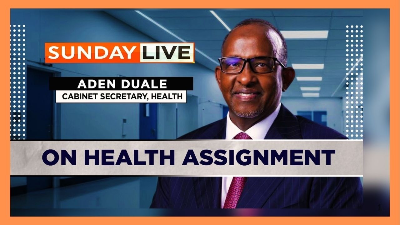 Sunday Live title card: Health CS Aden Duale on his health assignment